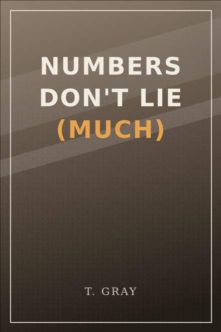 Não Ficção e Negócios capa de livro: NUMBERS DON'T LIE (MUCH)