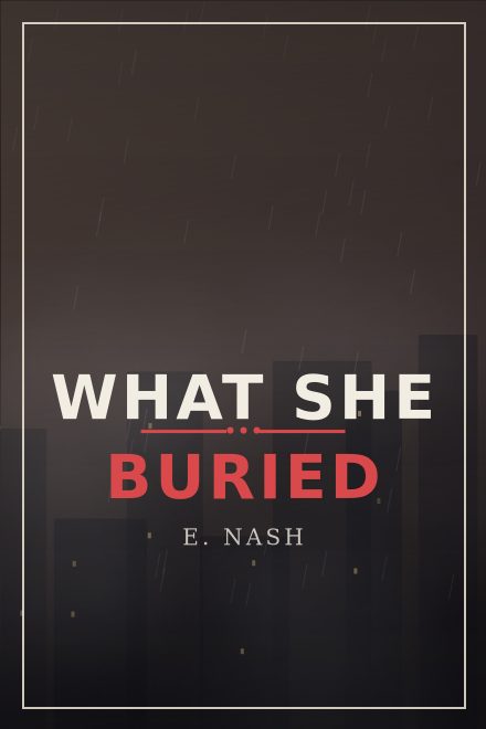 Polar & Thriller couverture de livre: WHAT SHE BURIED