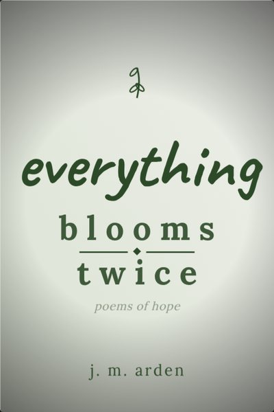 Poesia capa de livro: everything blooms twice
