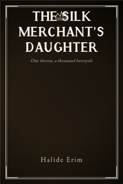 Roman historique couverture de livre: THE SILK MERCHANT'S DAUGHTER